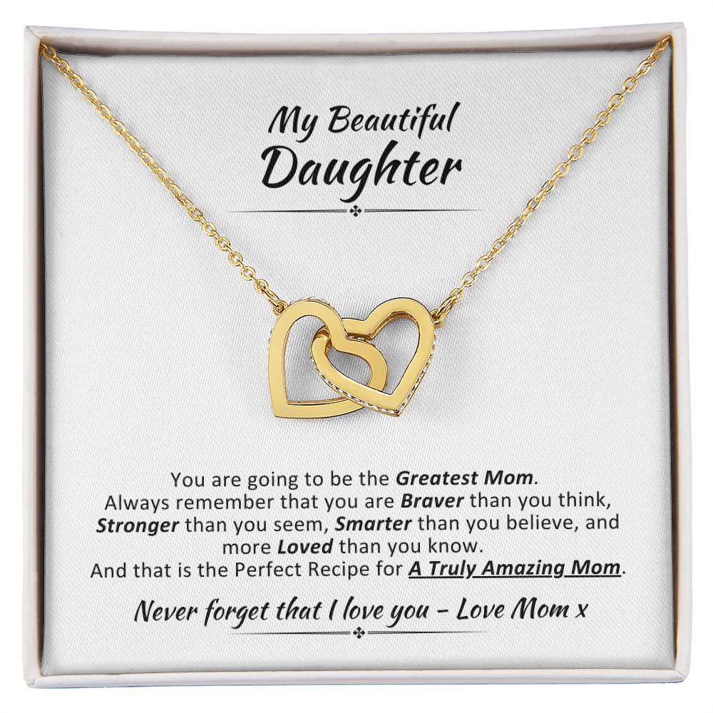 Gift For Daughter - You Are Going To Be The Greatest Mom Interlocking Hearts