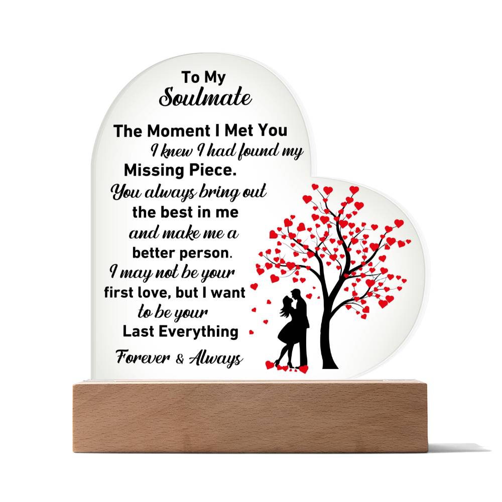 Gift For Soulmate - Missing Piece Last Everything Heart Acrylic Plaque