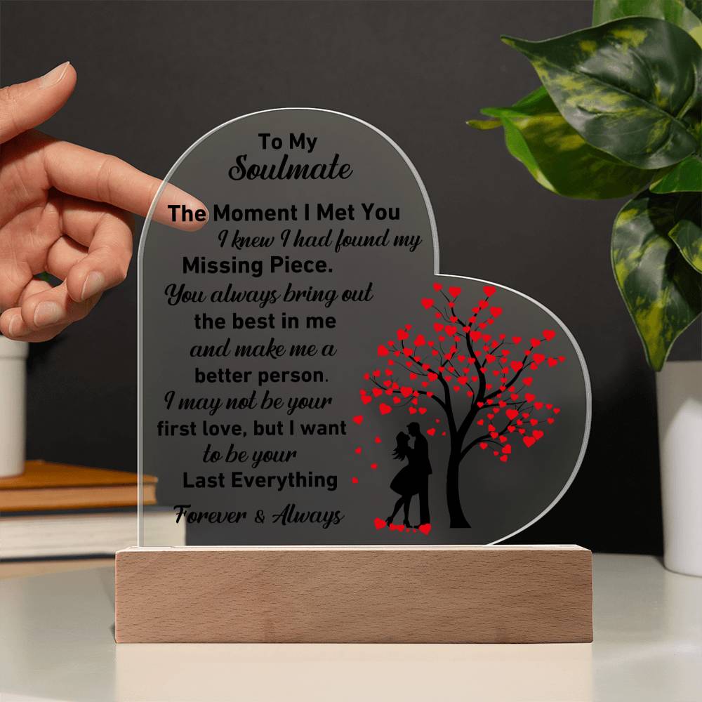 Gift For Soulmate - Missing Piece Last Everything Heart Acrylic Plaque