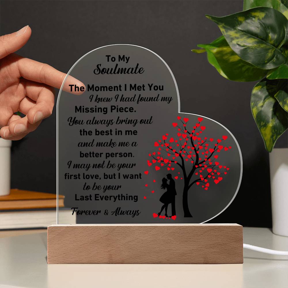 Gift For Soulmate - Missing Piece Last Everything Heart Acrylic Plaque