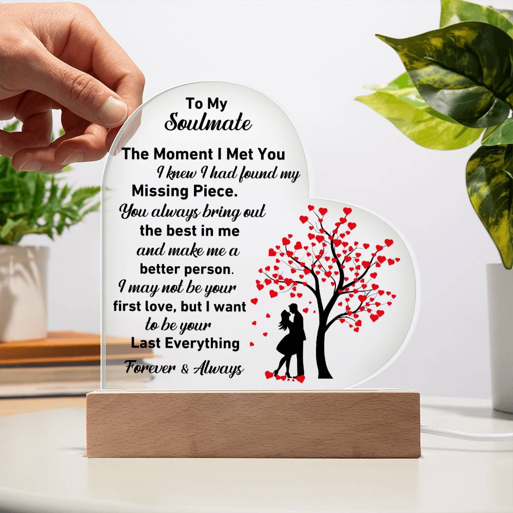 Gift For Soulmate - Missing Piece Last Everything Heart Acrylic Plaque