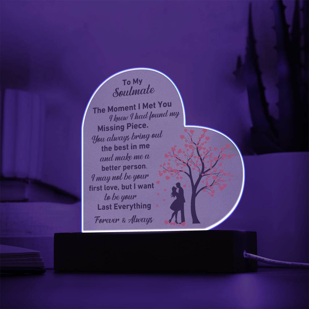 Gift For Soulmate - Missing Piece Last Everything Heart Acrylic Plaque