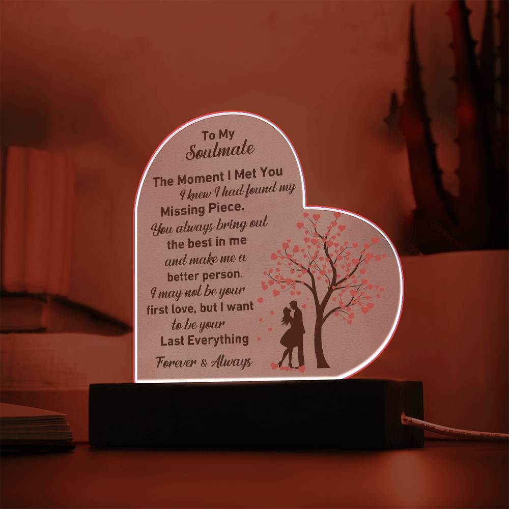 Gift For Soulmate - Missing Piece Last Everything Heart Acrylic Plaque