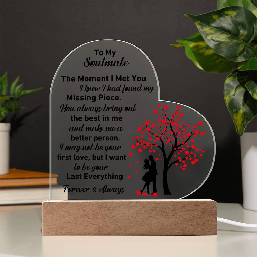 Gift For Soulmate - Missing Piece Last Everything Heart Acrylic Plaque