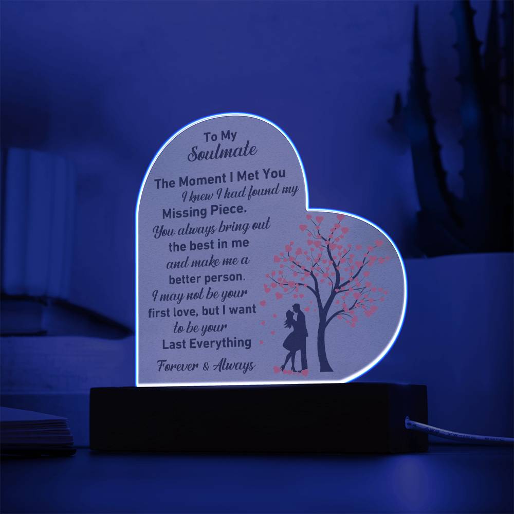 Gift For Soulmate - Missing Piece Last Everything Heart Acrylic Plaque