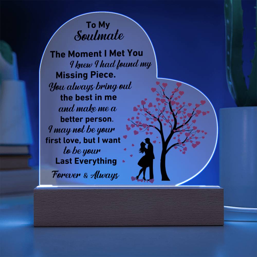 Gift For Soulmate - Missing Piece Last Everything Heart Acrylic Plaque