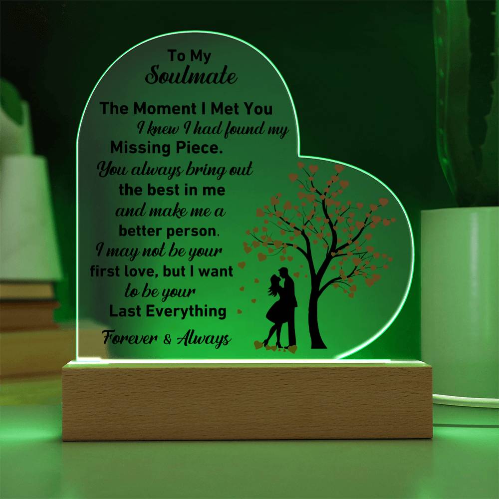 Gift For Soulmate - Missing Piece Last Everything Heart Acrylic Plaque