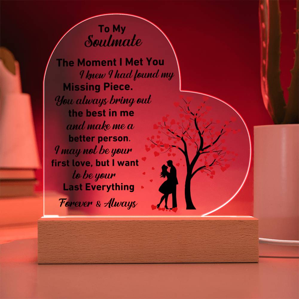 Gift For Soulmate - Missing Piece Last Everything Heart Acrylic Plaque