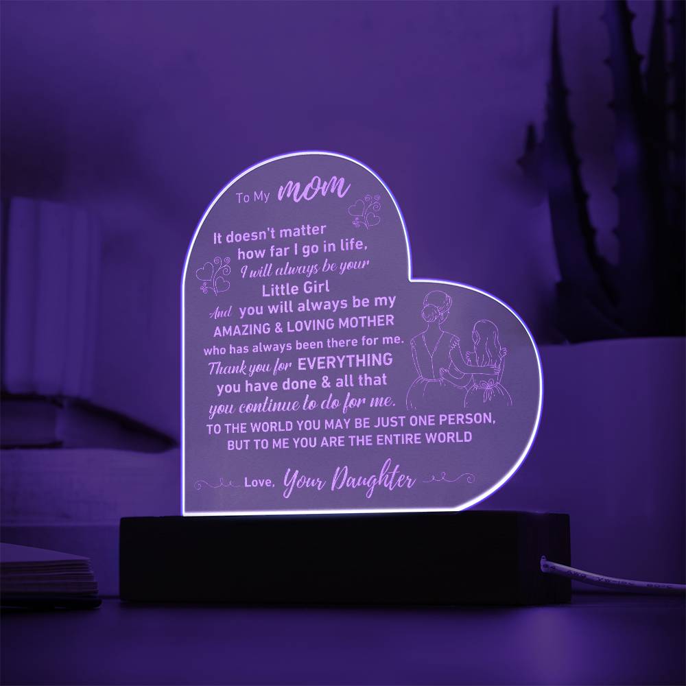 Gift for Mom -  I Will Always Be Your Little Girl - Engraved Heart Acrylic LED