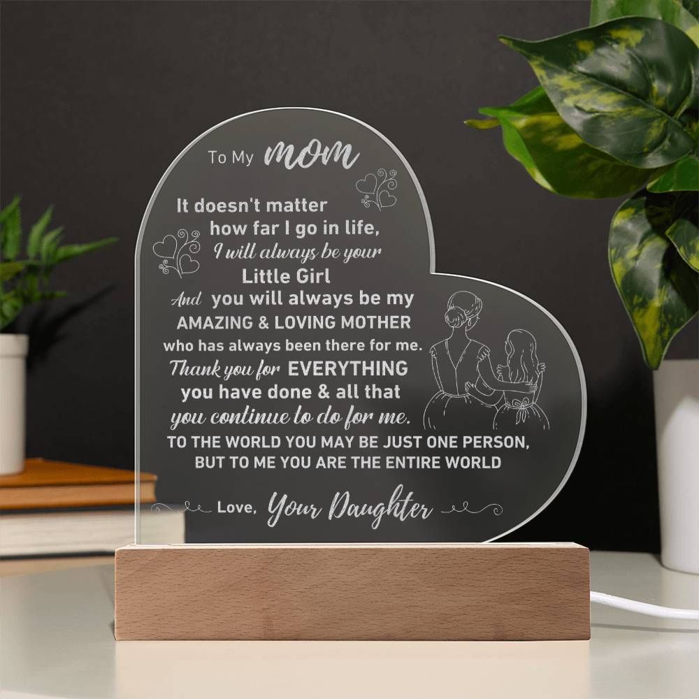 Gift for Mom -  I Will Always Be Your Little Girl - Engraved Heart Acrylic LED