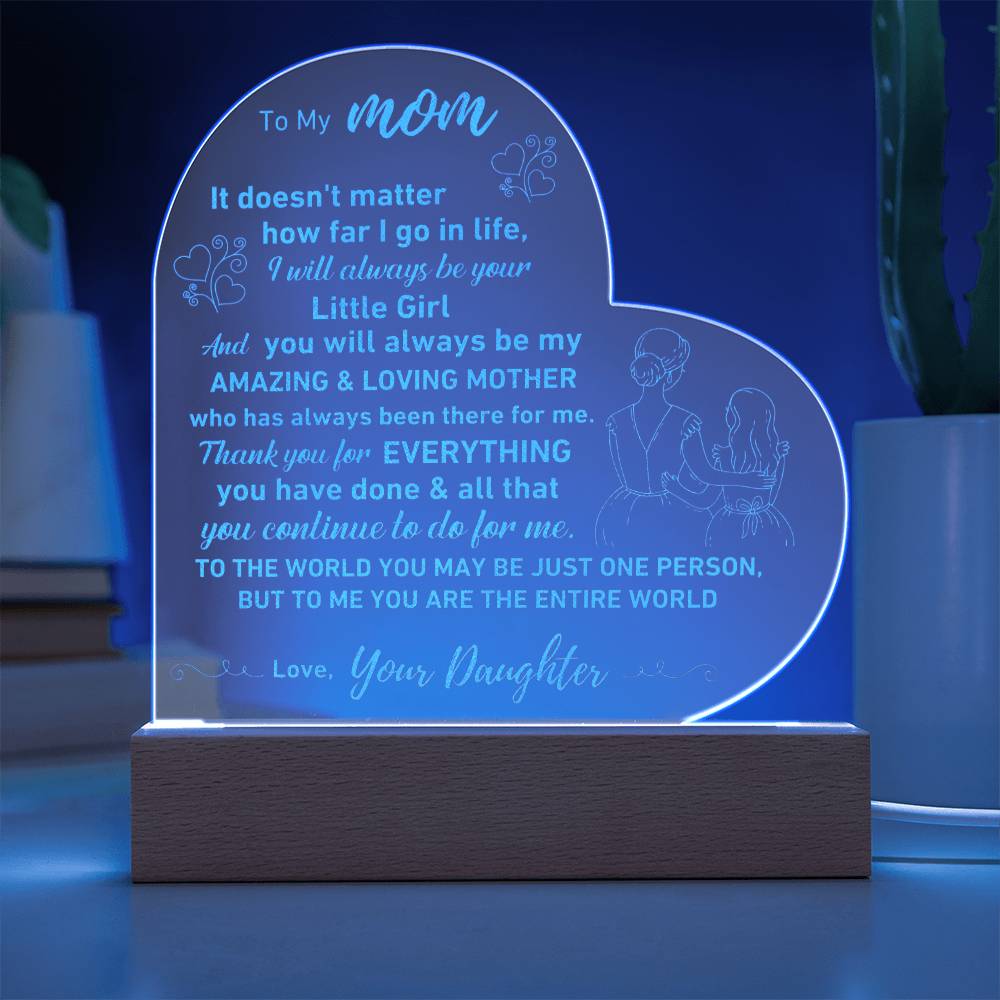 Gift for Mom -  I Will Always Be Your Little Girl - Engraved Heart Acrylic LED