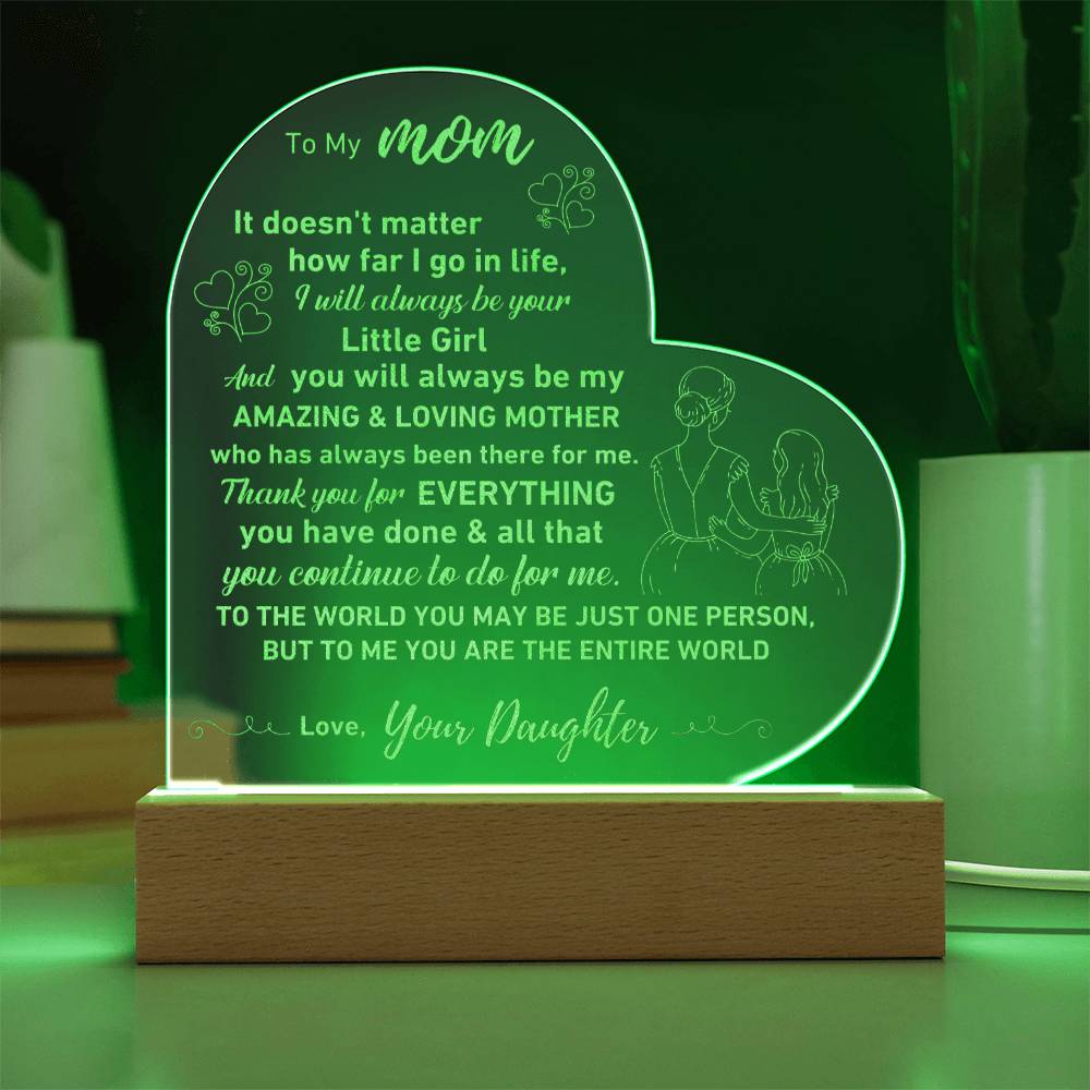 Gift for Mom -  I Will Always Be Your Little Girl - Engraved Heart Acrylic LED