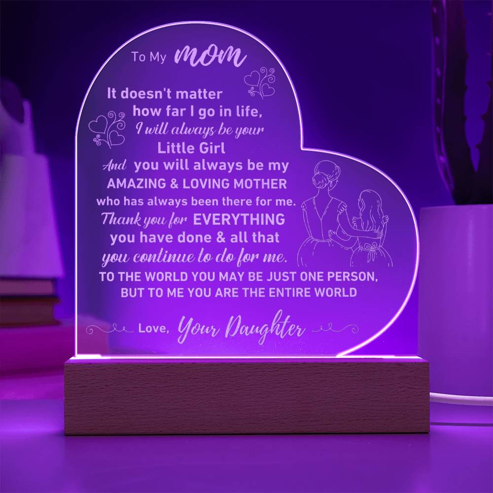 Gift for Mom -  I Will Always Be Your Little Girl - Engraved Heart Acrylic LED