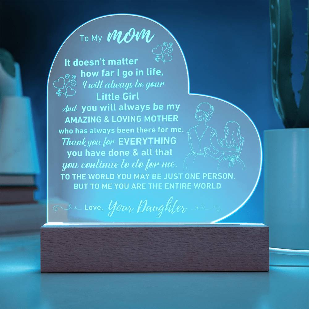 Gift for Mom -  I Will Always Be Your Little Girl - Engraved Heart Acrylic LED