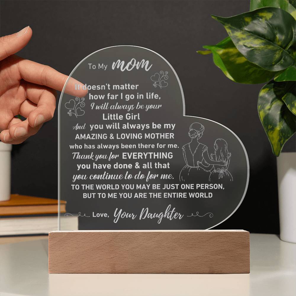 Gift for Mom -  I Will Always Be Your Little Girl - Engraved Heart Acrylic LED