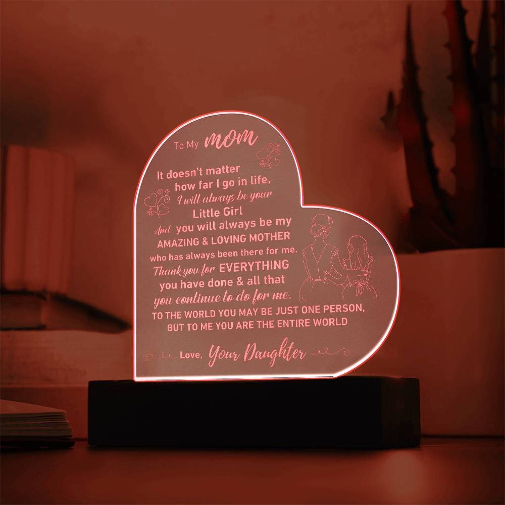 Gift for Mom -  I Will Always Be Your Little Girl - Engraved Heart Acrylic LED