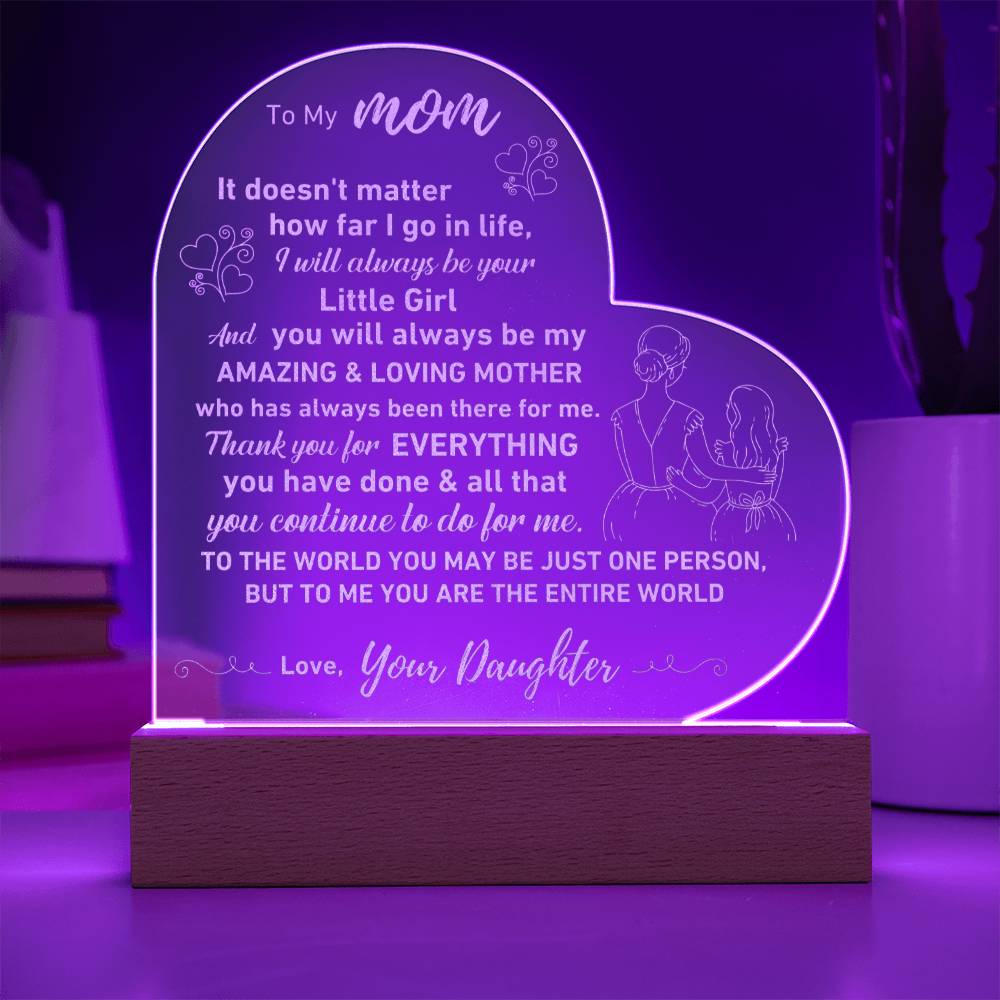 Gift for Mom -  I Will Always Be Your Little Girl - Engraved Heart Acrylic LED