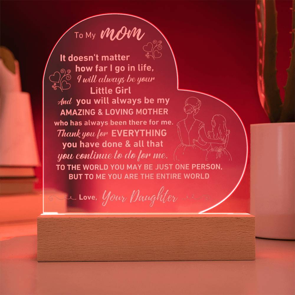 Gift for Mom -  I Will Always Be Your Little Girl - Engraved Heart Acrylic LED